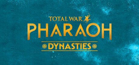 全面战争：法老 王朝版/Total War: PHARAOH DYNASTIES