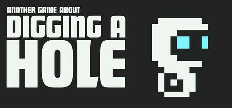 掘地求财/A Game About Digging A Hole