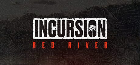 红河行动/Incursion Red River