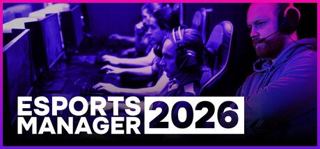 电竞经理2026/Esports Manager 2026