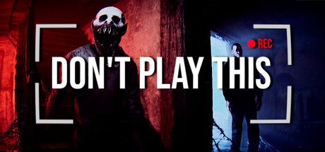 不要玩这个/Don’t Play This